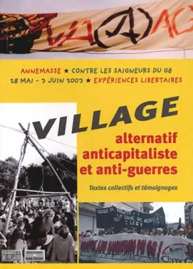 Couverture du produit · Village alternatif anticapitaliste et anti-guerres : Textes collectifs et témoignages