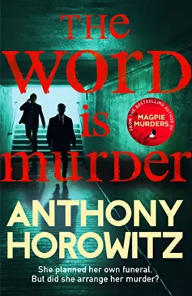 Couverture du produit · The Word Is Murder: The bestselling mystery from the author of Magpie Murders – you've never read a crime novel quite like this
