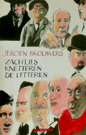 Couverture du produit · Zachtjes knetteren de letteren: een eeuw Nederlandse literatuurgeschiedenis in anekdoten
