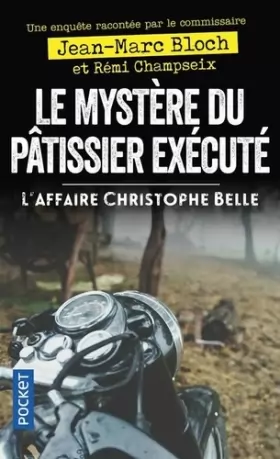 Couverture du produit · Le Mystère du pâtissier exécuté - L'Affaire Christophe Belle