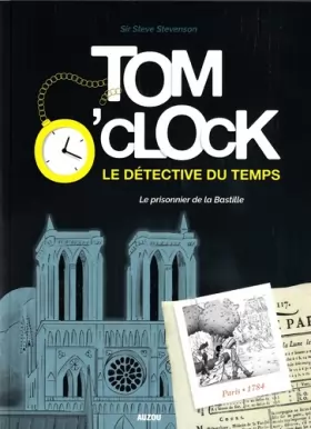 Couverture du produit · Tom o'clock, le détective du temps - Tome 1, le prisonnier de la bastille