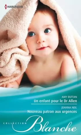 Couverture du produit · Un enfant pour le Dr Allen - Nouveau patron aux urgences