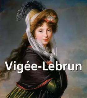Couverture du produit · Elisabeth Louise Vigée-Lebrun (1755-1842)
