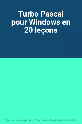 Couverture du produit · Turbo Pascal pour Windows en 20 leçons