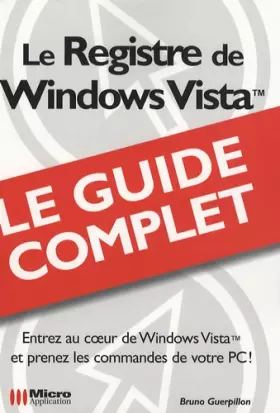 Couverture du produit · Le Registre de Windows Vista: Le guide complet