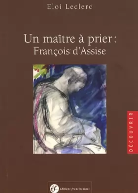 Couverture du produit · Un maître à prier : François d'Assise