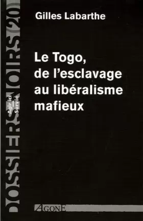 Couverture du produit · Le Togo, de l'esclavage au libéralisme mafieux