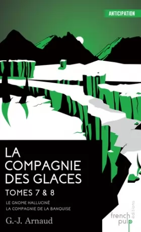 Couverture du produit · La Compagnie des glaces - tome 7 Le Gnome halluciné - tome 8 La Compagnie de la banquise