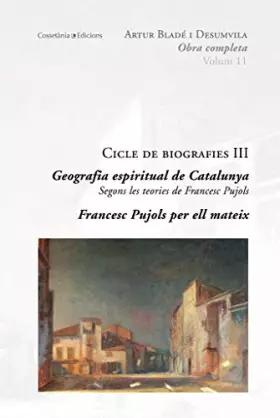 Couverture du produit · Cicle de les biografies III: Geografia espiritual de Catalunya (Segons les teories de Francesc Pujols) i Francesc Pujols per el