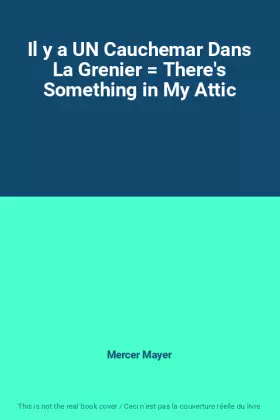 Couverture du produit · Il y a UN Cauchemar Dans La Grenier  There's Something in My Attic