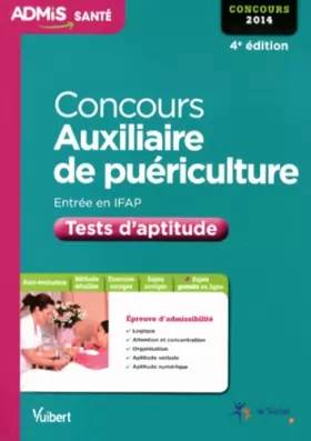 Couverture du produit · Concours Auxiliaire de puériculture - Entrée en IFAP - Tests d'aptitude - Concours 2014