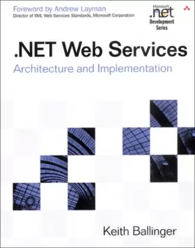Couverture du produit · .NET Web Services: Architecture and Implementation