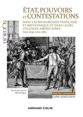 Couverture du produit · État, pouvoirs et contestations dans les monarchies française et britannique: vers 1640-vers 1780
