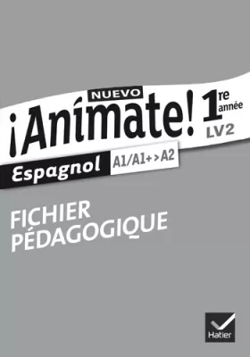 Couverture du produit · Espagnol 1re année LV2 A1/A1+ A2 Nuevo Animate!: Fichier pédagogique