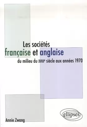 Couverture du produit · Les sociétés française et anglaise du milieu du XVIIIe siècle aux années 1970