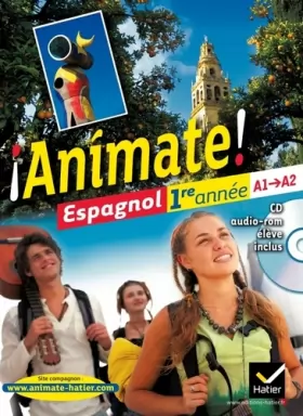 Couverture du produit · Animate Espagnol 1re année éd. 2011 - Manuel de l'élève + CD audio-rom