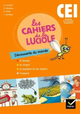Couverture du produit · Les Cahiers de la Luciole Découverte du monde CE1 éd. 2010 - Cahier de l'élève