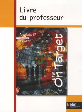 Couverture du produit · Anglais 2e A2/B1 New On Target : Programme 2010, Livre du professeur