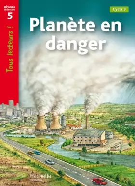 Couverture du produit · Planète en danger Niveau 5 - Tous lecteurs ! - Ed.2010