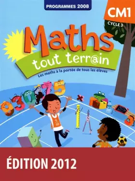 Couverture du produit · Maths, CM1, Tout terrain : Programmes 2008 - Fichier de l'élève