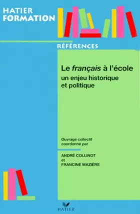 Couverture du produit · Le français à l'école : Un enjeu historique et politique