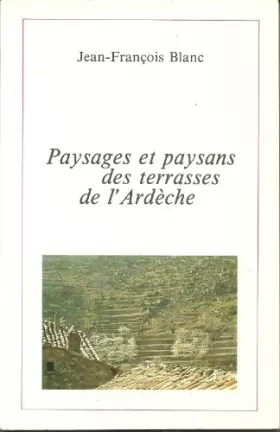 Couverture du produit · Paysages et paysans des terrasses de l' Ardèche