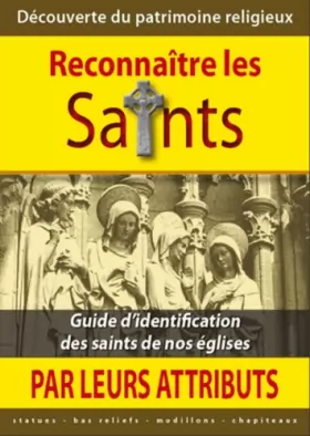 Couverture du produit · Reconnaître les Saints, petit guide d'iconologie