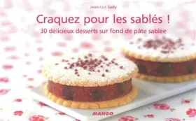 Couverture du produit · Craquez pour les sablés ! : 30 délicieux desserts sur fond de pâte sablée