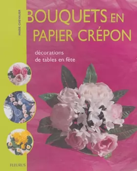 Couverture du produit · Bouquets de fête en papier crépon