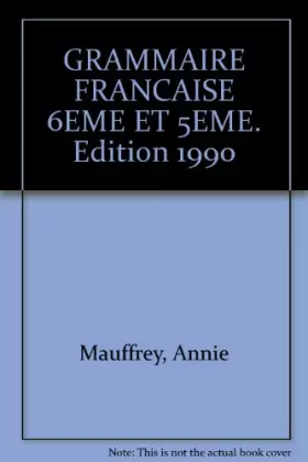 Couverture du produit · Grammaire française, 6e-5e (édition 1990)