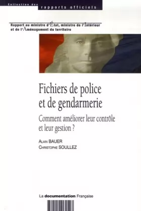 Couverture du produit · Fichiers de police et de gendarmerie : Comment améliorer leur contrôle et leur gestion ?