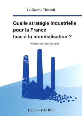 Couverture du produit · Quelle stratégie industrielle pour la France face à la mondialisation ?