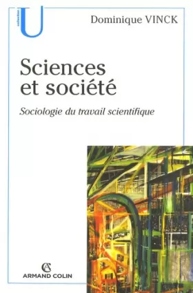 Couverture du produit · Sciences et société: Sociologie du travail scientifique