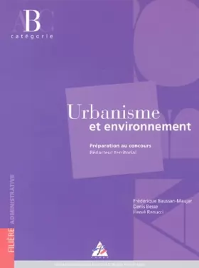 Couverture du produit · Urbanisme et environnement : Préparation au concours Rédacteur territorial Catégorie B