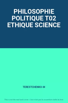 Couverture du produit · PHILOSOPHIE POLITIQUE T02 ETHIQUE SCIENCE