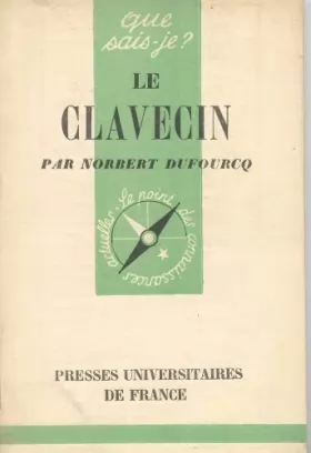 Couverture du produit · Le Clavecin : Par Norbert Dufourcq