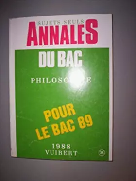 Couverture du produit · Annales de philosophie du bac, 1988, sujets seuls. Dissertations et commentaires de textes