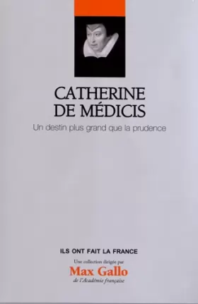 Couverture du produit · Catherine de Médicis, Volume 13 : Un destin plus grand que la prudence