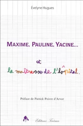 Couverture du produit · Maxime, Pauline, Yacine et la maîtresse de l'hôpital