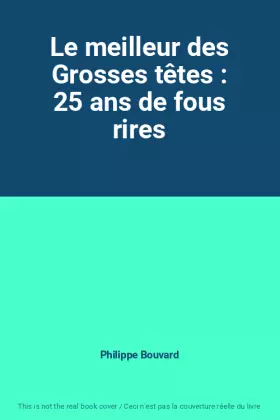 Couverture du produit · Le meilleur des Grosses têtes : 25 ans de fous rires