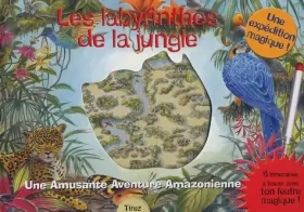 Couverture du produit · Les labyrinthes de la jungle : Une Amusante Aventure Amazonienne