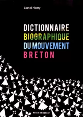 Couverture du produit · Dictionnaire biographique du mouvement breton (XXe-XXIe siècles)