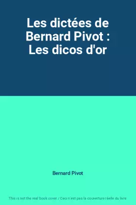 Couverture du produit · Les dictées de Bernard Pivot : Les dicos d'or