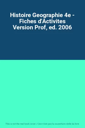 Couverture du produit · Histoire Geographie 4e - Fiches d'Activites Version Prof, ed. 2006