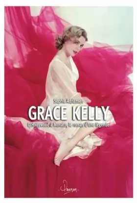 Couverture du produit · Grace Kelly, d'Hollywood à Monaco, le roman d'une légende