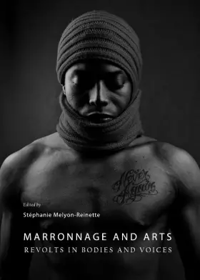 Couverture du produit · Marronnage and Arts: Revolts in Bodies and Voices