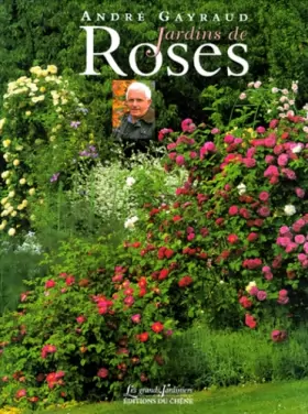 Couverture du produit · Les jardins de roses d'André Gayraud