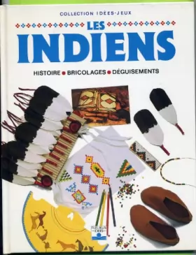 Couverture du produit · Les indiens : Histoire, bricolages, déguisements