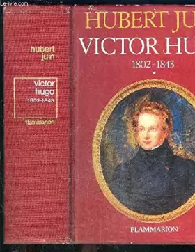Couverture du produit · Victor Hugo 1802 - 1843  T1