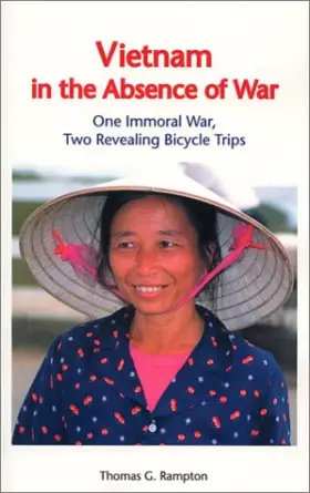 Couverture du produit · Vietnam in the Absence of War: One Immoral War, Two Revealing Bicycle Trips